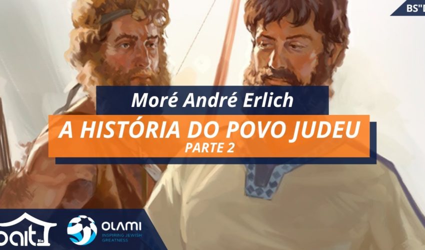 A História do Povo Judeu – Parte 2