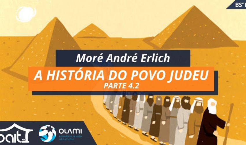 A História do Povo Judeu – Parte 4.2