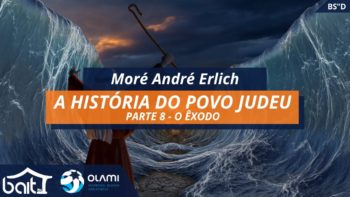 A História do Povo Judeu – Parte 8 – O Êxodo