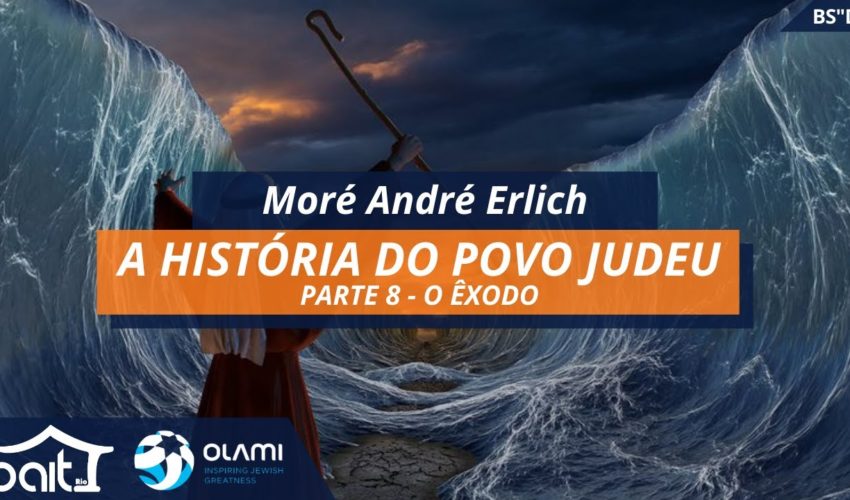 A História do Povo Judeu – Parte 8 – O Êxodo