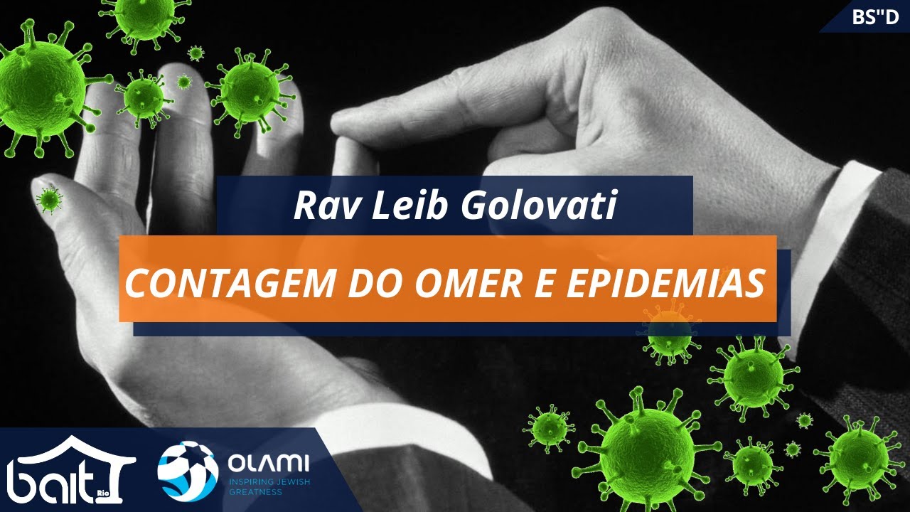 Contagem do Omer e epidemias – Rav Leib Golovati