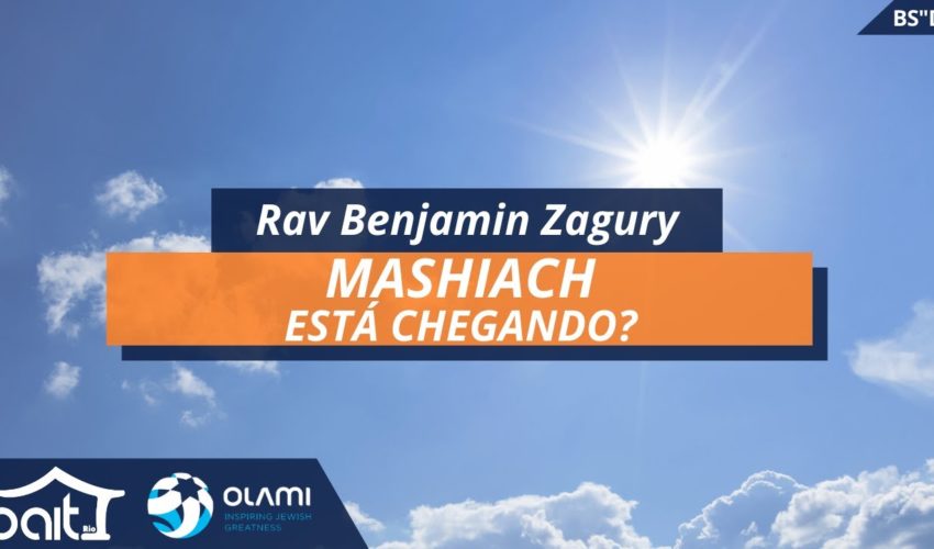 Mashiach – Está Chegando?