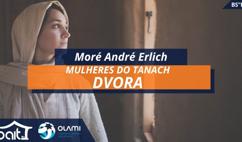 Mulheres do Tanach – A história de Dvorah