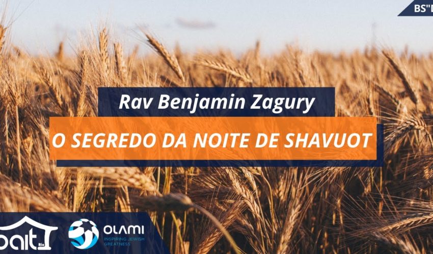 O Segredo da Noite de Shavuot