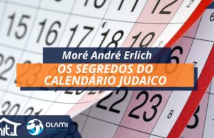 Os segredos do calendário Judaico – Moré André Erlich