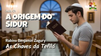 As chaves da Tefilá: A origem do sidur